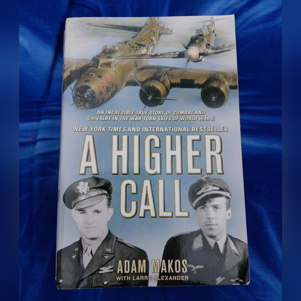A Higher Call Adam Makos Larry Alexander World War II Paperback Berkley